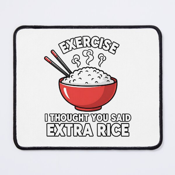 Item preview, Exercise I Thought You Said Extra Rice designed and sold by Joyful-Park.