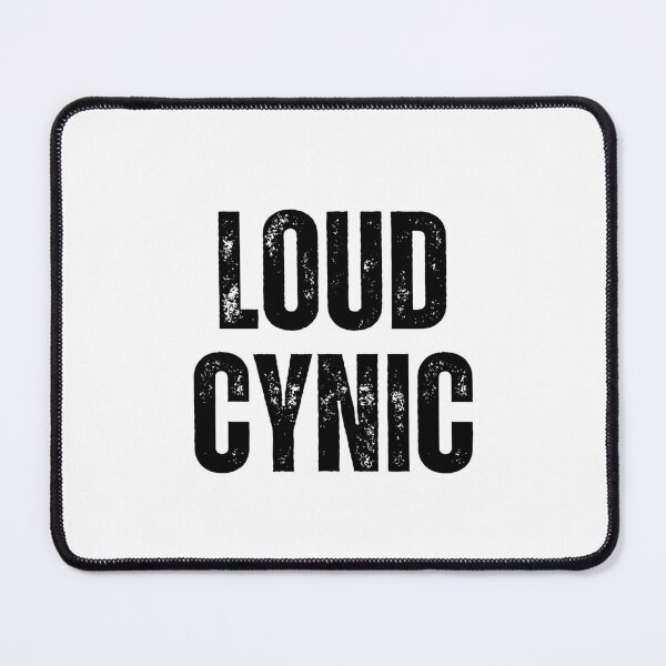 Item preview, Loud Cynic | Sarcastic Humor Design by Too Real Co designed and sold by TooRealCo.