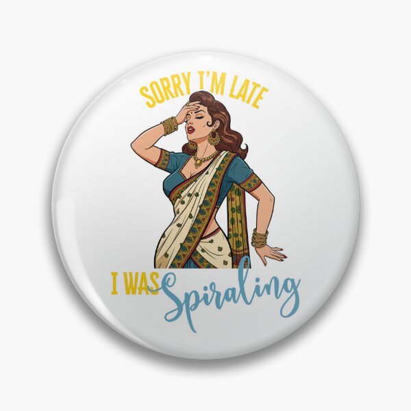 Item preview, Sorry I'm Late I was Spiraling | Indian Retro Pinup designed and sold by QuirkyGuacamole.