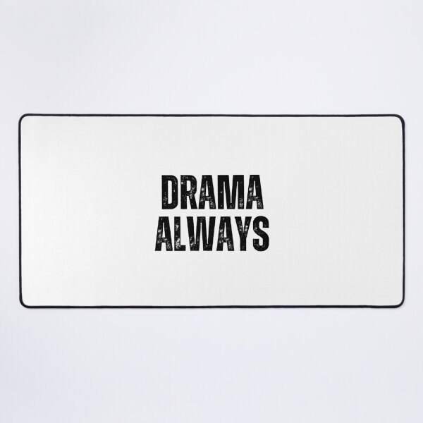 Item preview, Drama Always | Sarcastic Humor Design by Too Real Co designed and sold by TooRealCo.