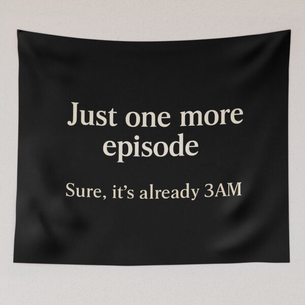 Item preview, Just one more episode sure it's already 3am designed and sold by LGNDBYSIN.