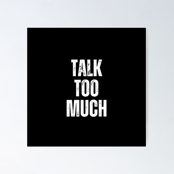 Item preview, Talk Too Much | Sarcastic Humor Design by Too Real Co designed and sold by TooRealCo.