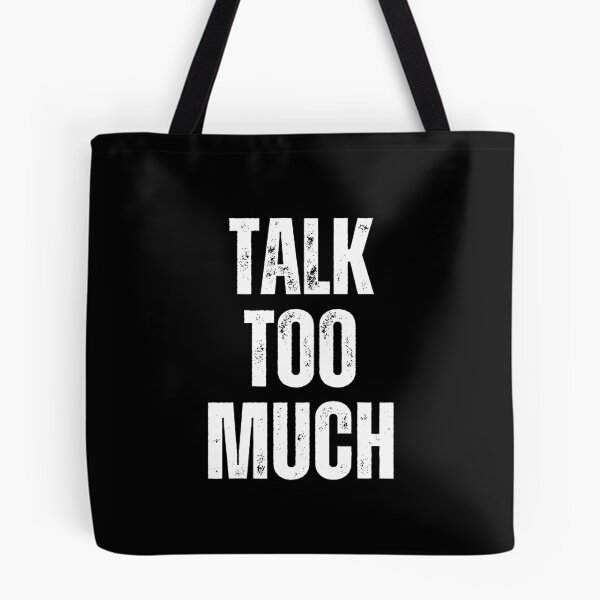 Item preview, Talk Too Much | Sarcastic Humor Design by Too Real Co designed and sold by TooRealCo.