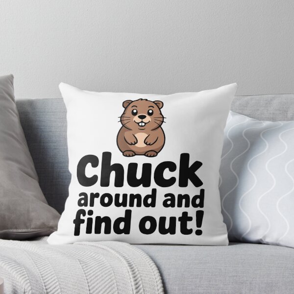 Item preview, Chuck Around And Find Out! Cute Groundhog Pun designed and sold by PMCreative.
