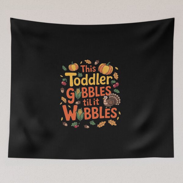Item preview, Thanksgiving Pumpkin Gobble Till You Wobble Toddler Boys  designed and sold by EllinoKlemo.