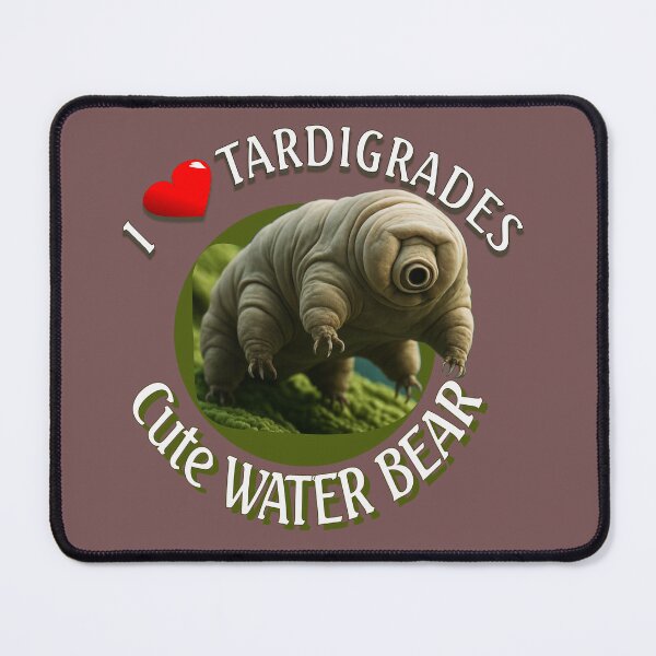 Item preview, I love Tardigrades, cute water Bear designed and sold by Kirkwood Young.