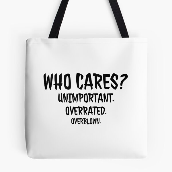 Item preview, Who cares? Unimportant. Overrated. Overblown. designed and sold by wolfkin-design.