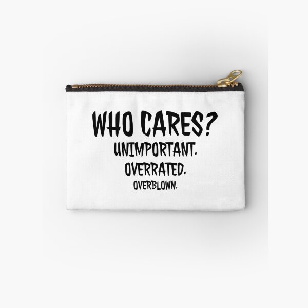 Item preview, Who cares? Unimportant. Overrated. Overblown. designed and sold by wolfkin-design.