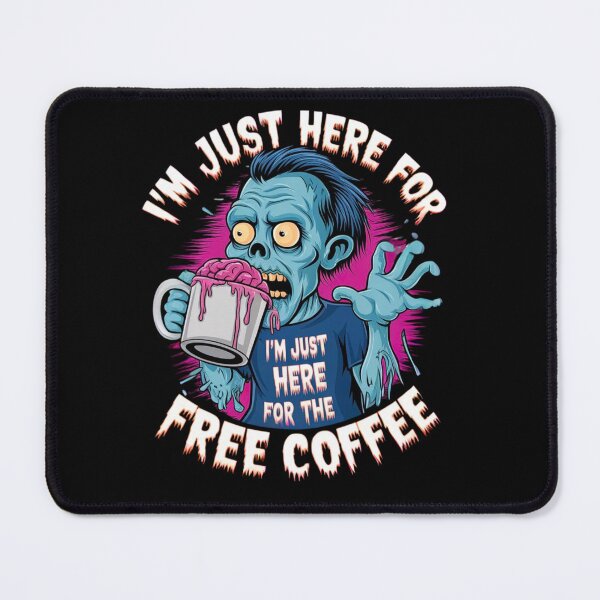 Item preview, Zombie Coffee Addict "I’m Just Here for the Free Coffee" designed and sold by WeranovDesign.