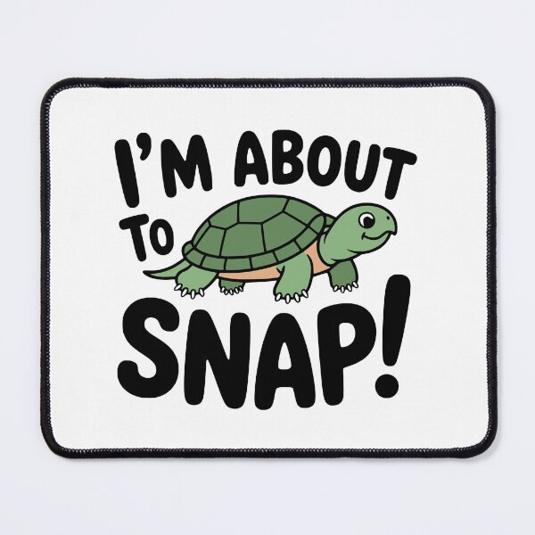 Item preview, I'm About To Snap! Cute Snapping Turtle Pun designed and sold by PMCreative.