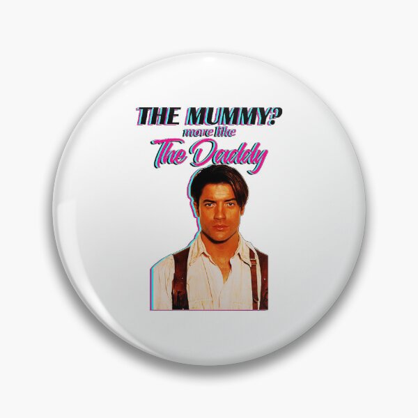 Item preview, Brendan Fraser - The Mummy But More Like The Daddy designed and sold by Muaythai1x3ac.