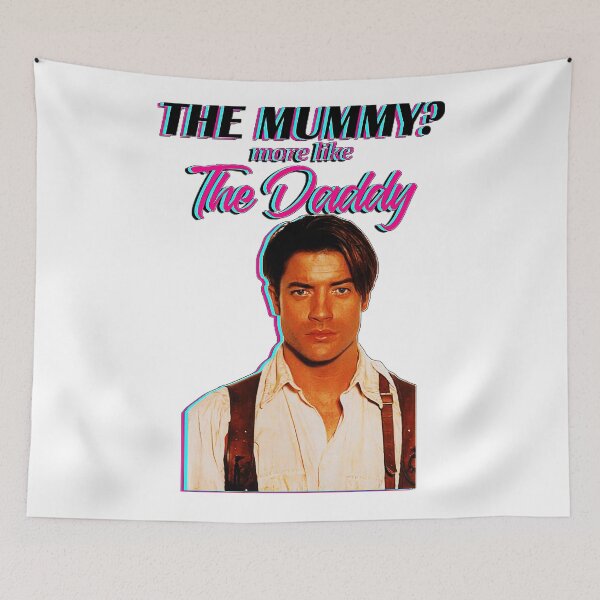 Item preview, Brendan Fraser - The Mummy But More Like The Daddy designed and sold by Muaythai1x3ac.