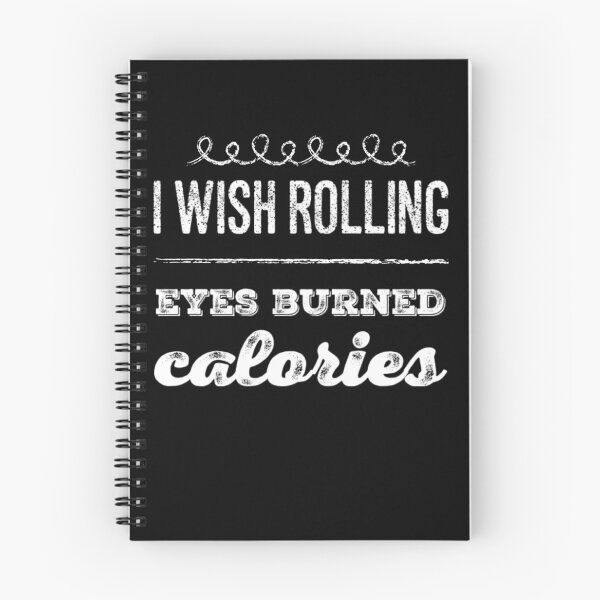 Item preview, I wish rolling eyes burned calories funny quote designed and sold by snowry.