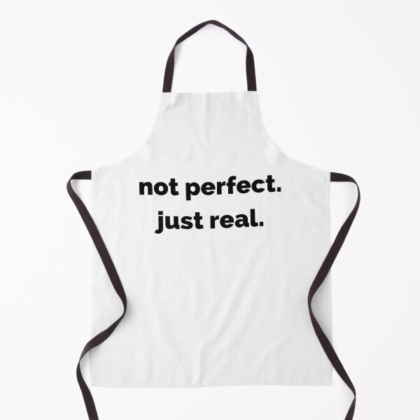 Item preview, Not perfect. Just real. designed and sold by HorizonStores.