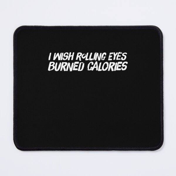Item preview, I wish rolling eyes burned calories funny workout designed and sold by snowry.