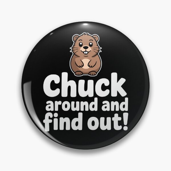 Item preview, Chuck Around And Find Out! Funny Groundhog Pun designed and sold by PMCreative.