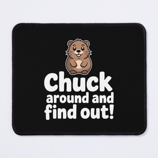 Item preview, Chuck Around And Find Out! Funny Groundhog Pun designed and sold by PMCreative.