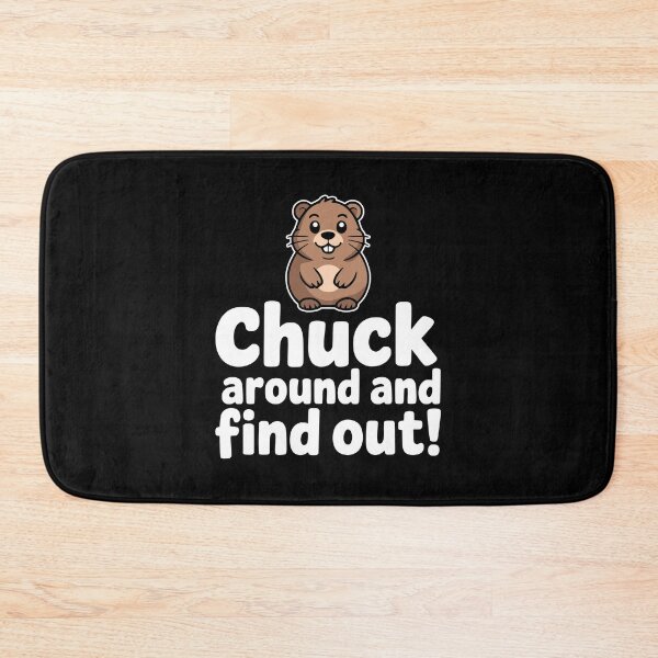 Item preview, Chuck Around And Find Out! Funny Groundhog Pun designed and sold by PMCreative.