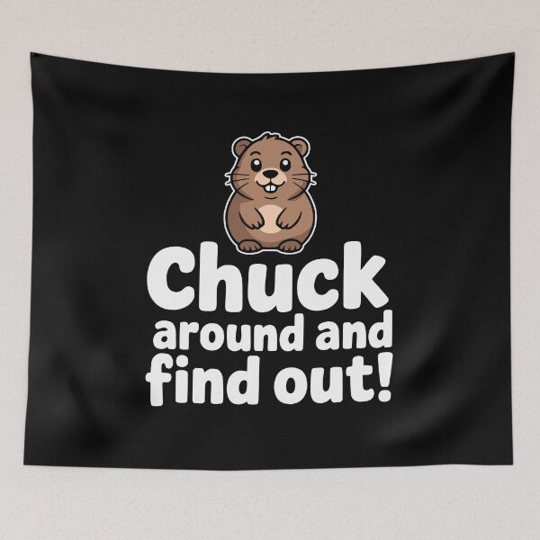 Item preview, Chuck Around And Find Out! Funny Groundhog Pun designed and sold by PMCreative.