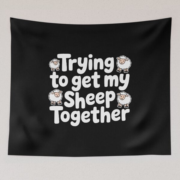 Item preview, Trying To get My Sheep Together! Funny Sheep Pun designed and sold by PMCreative.