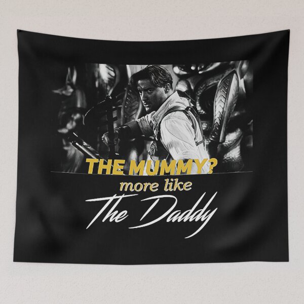 Item preview, Brendan Fraser - The Mummy_ More Like The Daddy  designed and sold by Muaythai1x3ac.