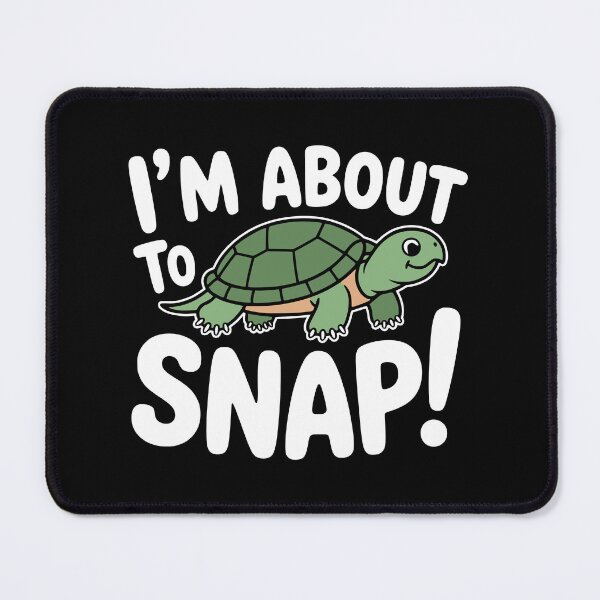 Item preview, I'm About To Snap! Funny Snapping Turtle Pun designed and sold by PMCreative.