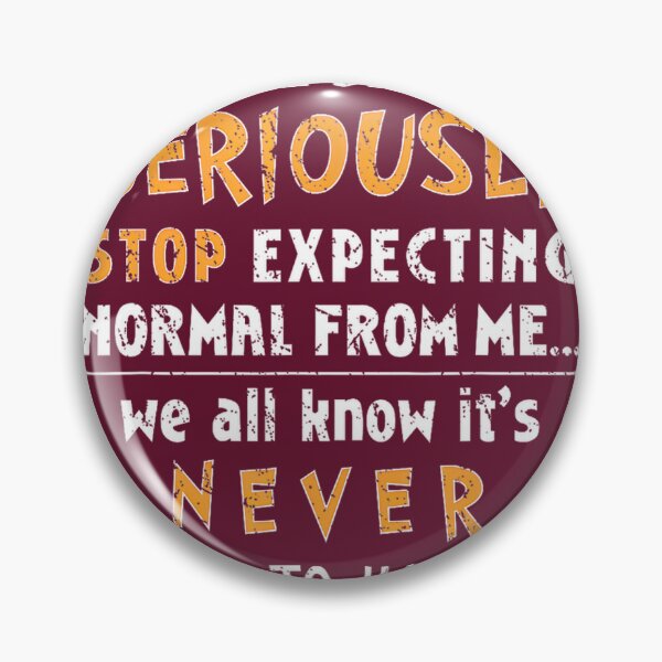 Item preview, Seriously Stop Never Humorous Witty Quote By Merch, Limited Edition, Perfect Gift For You And Frien designed and sold by Madison Leblanc.