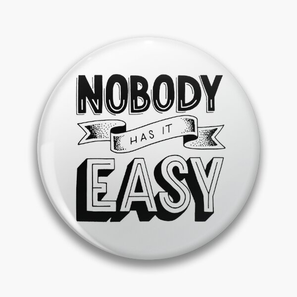 Item preview, Nobody has it easy designed and sold by Marta Ambrosetti.