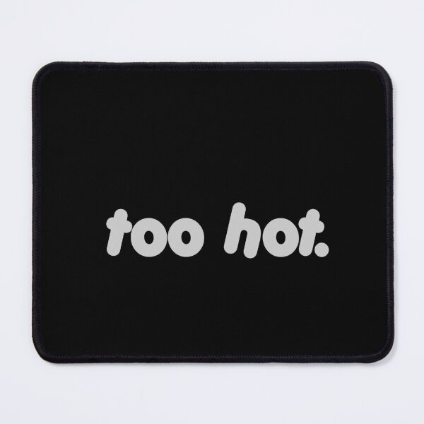 Item preview, too hot. designed and sold by blewwaffle.