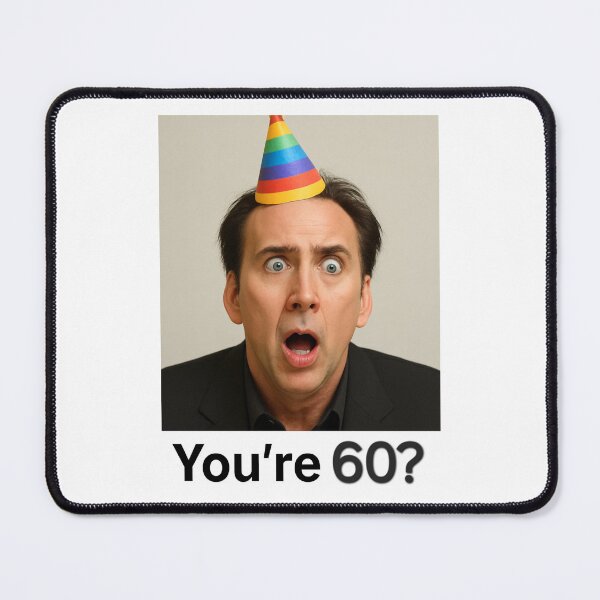 Item preview, Nicolas cage You're 60? Birthday funny prank meme pun designed and sold by CheeseBlueprint.