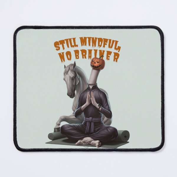 Item preview, Still Mindful, No Brainer Headless Horseman Halloween – Funny Yoga Zen Art designed and sold by petpuppymania.
