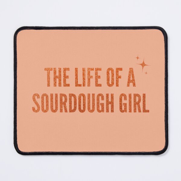 Item preview, the life of a sourdough girl designed and sold by Luxette.