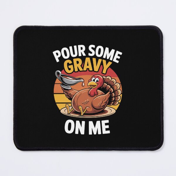 Item preview, Turkey Pour Some Gravy On Me Thanksgiving  designed and sold by THagBlue.