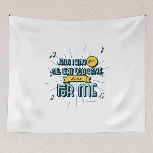Item preview, Jesus I sing for all that you’ve done for me designed and sold by FTLOG.