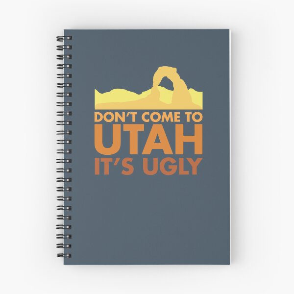 Item preview, Dont Come to Utah its Ugly - Arches designed and sold by DelafieldDesign.