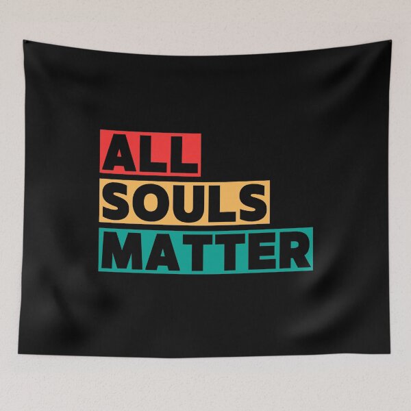 Item preview, All Souls Matter Multi-Color designed and sold by GFamilyC.