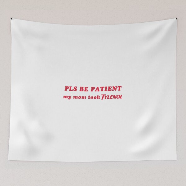 Item preview, Pls Be Patient My Mom Took Tylenol designed and sold by loupglouglou.