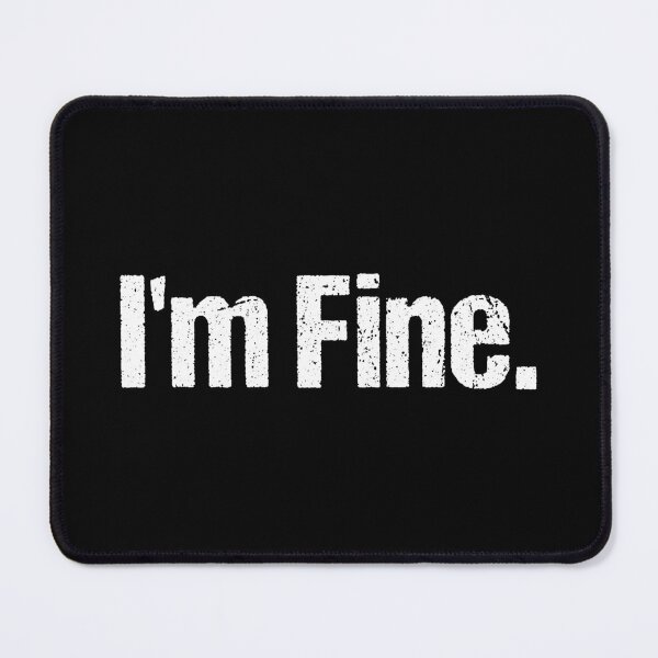 Item preview, I’m Fine designed and sold by Kiwi007.