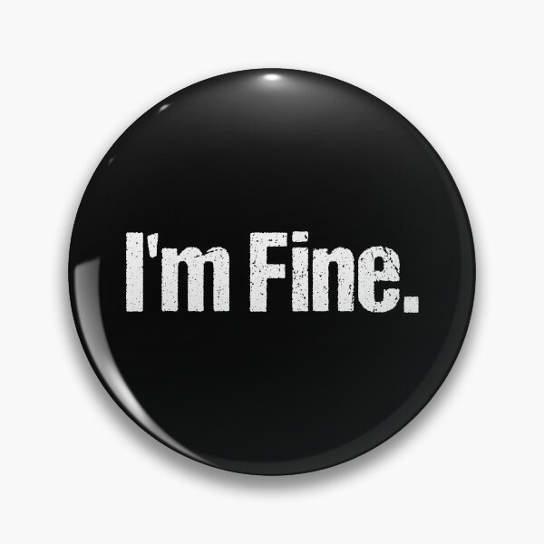 Item preview, I’m Fine designed and sold by Kiwi007.