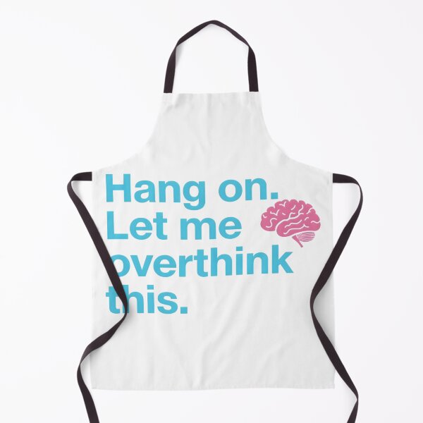 Item preview, Hang on. Let me overthink this. designed and sold by IdeaForever.