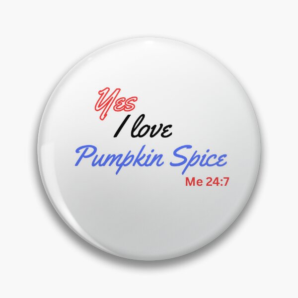 Item preview, Yes I love Pumpkin spice designed and sold by Joe-Peterson.