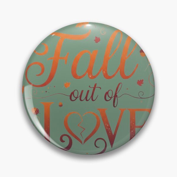 Item preview, Fall Out Of Love designed and sold by Too Kool Designing .