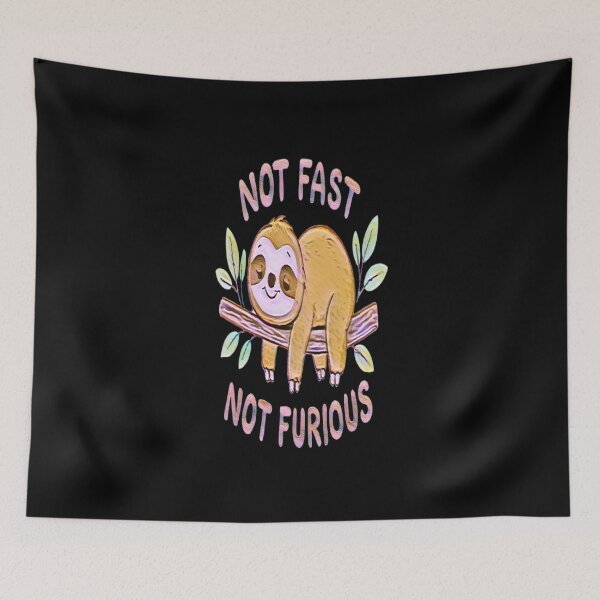Item preview, Not Fast Not Furious Sloth designed and sold by creativerooney.