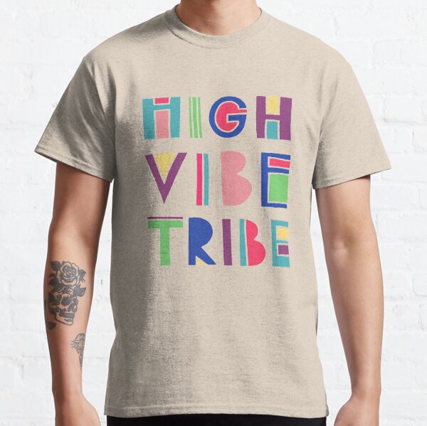 High Vibe Tribe Classic T-Shirt