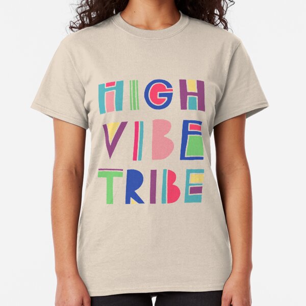 High Vibe Tribe Classic T-Shirt