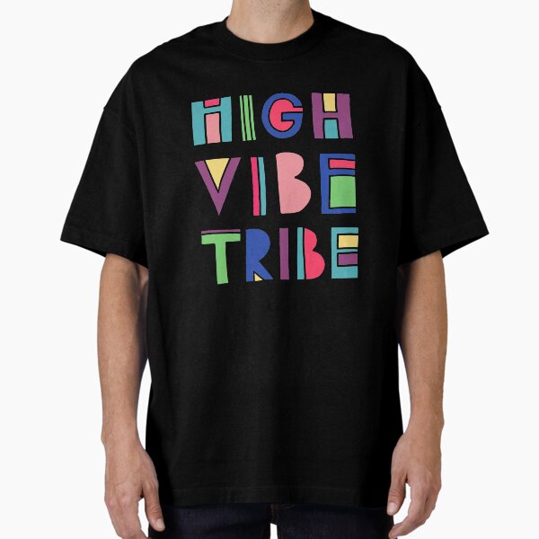 High Vibe Tribe Oversized T-Shirt