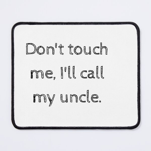 Item preview, Don't Touch Me,I'll Call Me Uncle-Baby Outfit Funny Quote designed and sold by HappyMamaS.