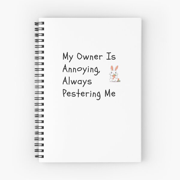 Item preview, My Owner Is Annoying,Always Pestering Me-Funny Rabbit Quote designed and sold by HappyMamaS.