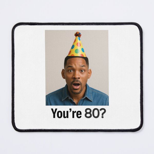 Item preview, Will smith You're 80? Birthday funny prank meme pun designed and sold by CheeseBlueprint.