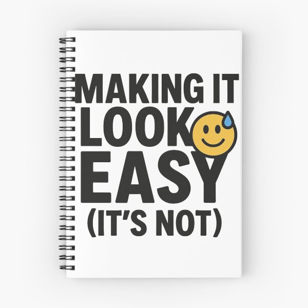 Item preview, Making It Look Easy (It’s Not) designed and sold by MiLaKK.